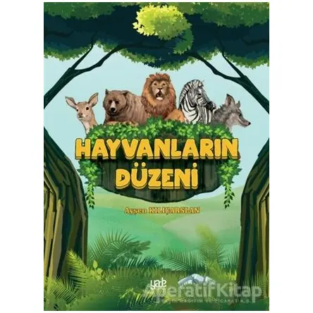 Hayvanların Düzeni - Ayşen Kılıçarslan - Yade Kitap