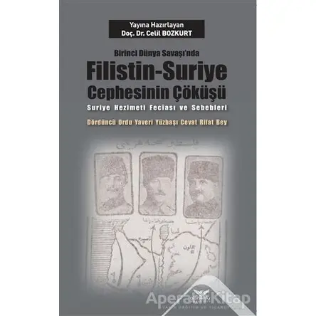 Birinci Dünya Savaşı’nda Filistin-Suriye Cephesinin Çöküşü - Celil Bozkurt - Altınordu Yayınları