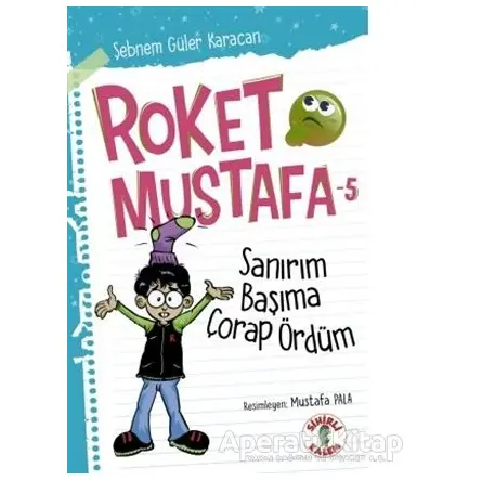 Sanırım Başıma Çorap Ördüm - Roket Mustafa 5 - Şebnem Güler Karacan - Sihirli Kalem