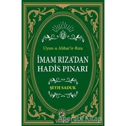 İmam Rızadan Hadis Pınarı - Şeyh Saduk - İmam Rıza Dergahı Yayınları