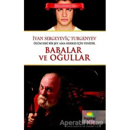 Babalar ve Oğullar - İvan Sergeyeviç Turgenyev - Tropikal Kitap - Dünya Klasikleri