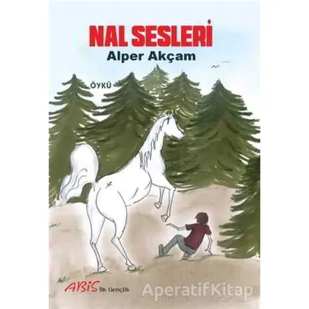 Nal Sesleri - Alper Akçam - Abis Yayıncılık