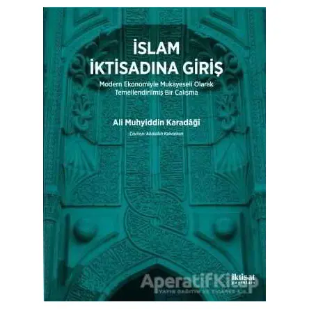 İslam İktisadına Giriş - Ali Muhyiddin Karadaği - İktisat Yayınları