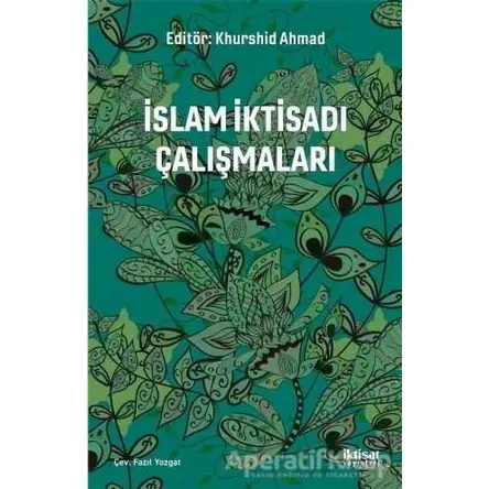 İslam İktisadı Çalışmaları - Kolektif - İktisat Yayınları