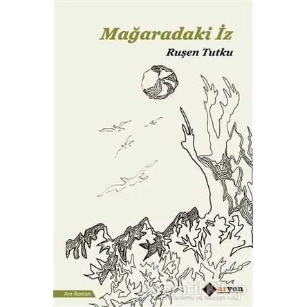 Mağaradaki İz - Ruşen Tutku - Aryen Yayınları