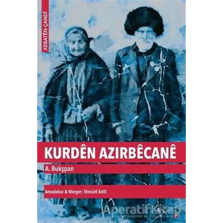 Kurden Azırbecane - A. B. Bukşpan - Lis Basın Yayın