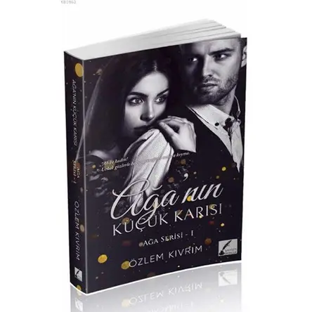 Ağa’nın Küçük Karısı - Ağa Serisi 1 - Özlem Kıvrım - Şahsen Yayıncılık