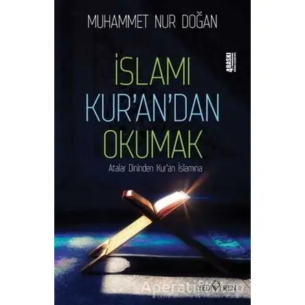 İslamı Kurandan Okumak - Muhammet Nur Doğan - Yediveren Yayınları