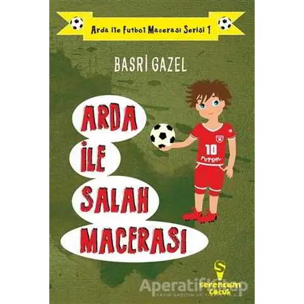 Arda ile Salah Macerası - Basri Gazel - Serencam Yayınevi