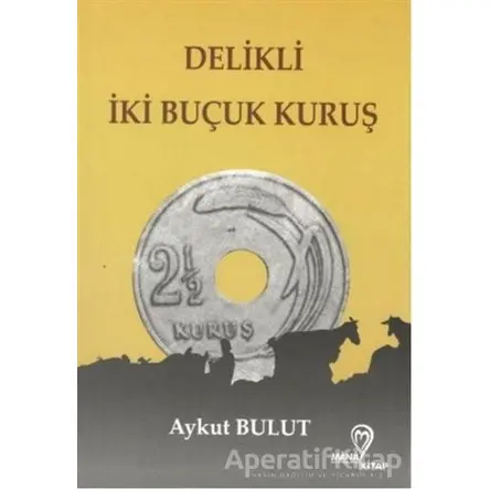 Delikli İki Buçuk Kuruş - Aykut Bulut - Mana Kitap