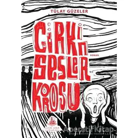 Çirkin Sesler Korosu - Tülay Güzeler - Yitik Ülke Yayınları