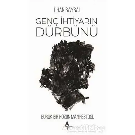 Genç İhtiyarın Dürbünü - İlhan Baysal - A7 Kitap