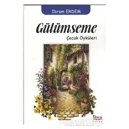 Gülümseme - İbram Erdem - Barış Kitap