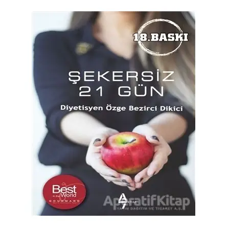 Şekersiz 21 Gün - Özge Bezirci Dİkici - A7 Kitap