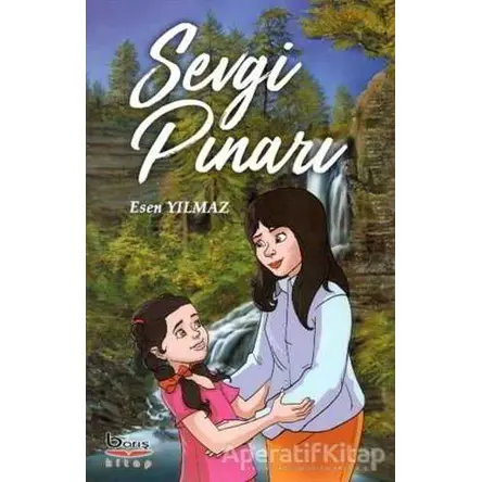 Sevgi Pınarı - Esen Yılmaz - Barış Kitap