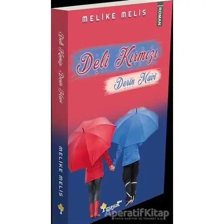Deli Kırmızı Derin Mavi - Melike Melis - Maşuk Kitap
