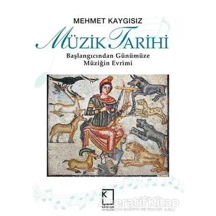 Müzik Tarihi - Mehmet Kaygısız - Kategori Yayıncılık