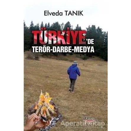 Türkiyede Terör, Darbe ve Medya - Elveda Tanık - Barış Kitap