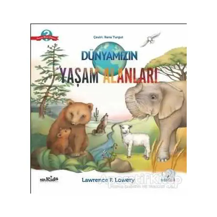 Dünyamızın Yaşam Alanları - Lawrence F. Lowery - Nobel Çocuk