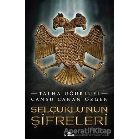 Selçuklu’nun Şifreleri - Talha Uğurluel - Kronik Kitap