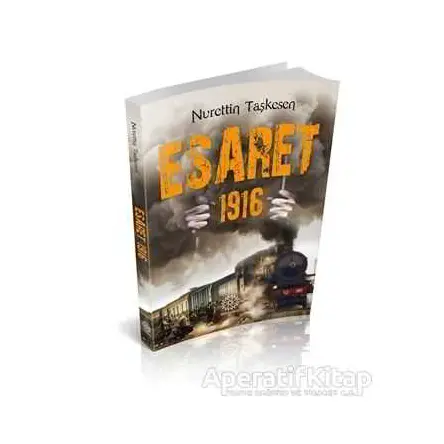 Esaret 1916 - Nurettin Taşkesen - Mihrabad Yayınları