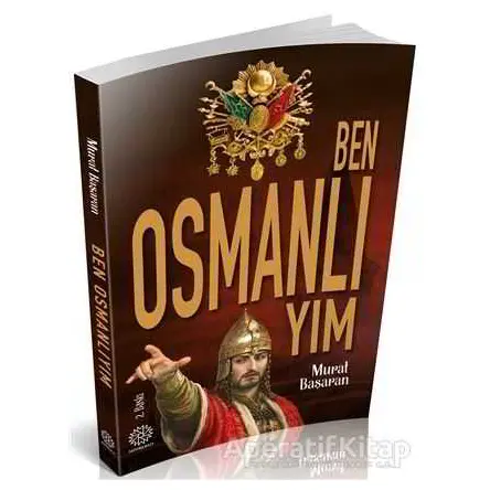 Ben Osmanlıyım - Murat Başaran - Mihrabad Yayınları