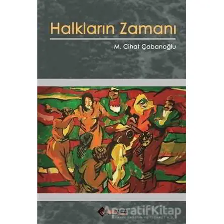 Halkların Zamanı - M. Cihat Çobanoğlu - Aryen Yayınları