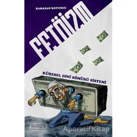 Fetöizm - Küresel Dini Sömürü Sistemi - Ramazan Koyuncu - Yüzleşme Yayınları