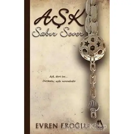 Aşk Sabır Sever - Evren Eroğlu - Sisyphos Yayınları