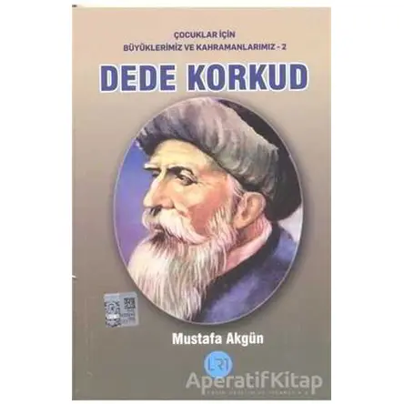 Dede Korkud - Mustafa Akgün - LRT Yayıncılık