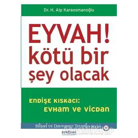 Eyvah! Kötü Bir Şey Olacak - Hasan Alp Karaosmanoğlu - Psikonet Yayınları