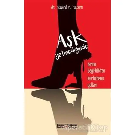 Aşk Yetmediğinde - Howard M. Halpern - Tara Kitap