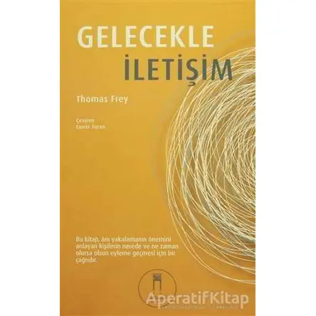 Gelecekle İletişim - Thomas Frey - Nail Kitabevi Yayınları