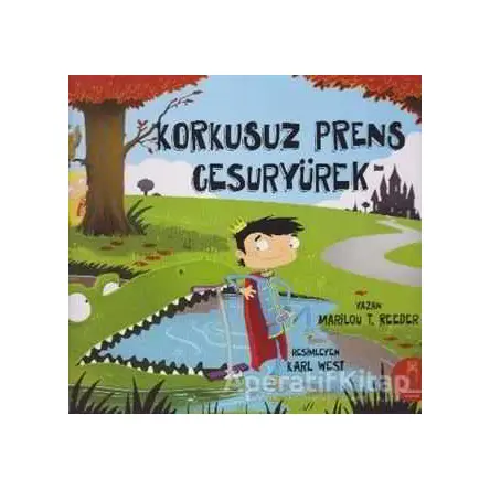 Korkusuz Prens Cesuryürek - Marilou T. Reeder - Nail Kitabevi Yayınları