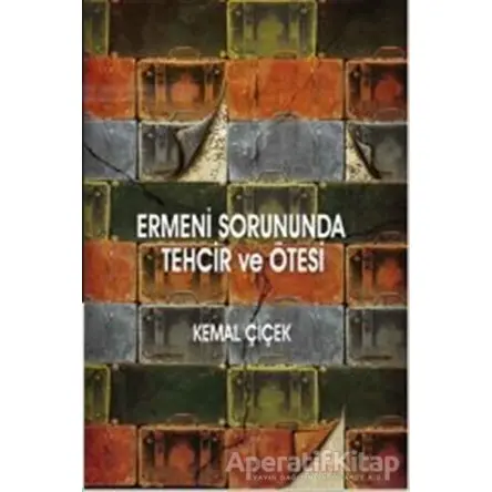 Ermeni Sorununda Tehcir ve Ötesi - Kemal Çiçek - Astana Yayınları