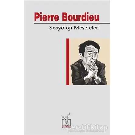 Sosyoloji Meseleleri - Pierre Bourdieu - Heretik Yayıncılık
