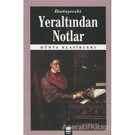 Yeraltından Notlar - Fyodor Mihayloviç Dostoyevski - Ema Kitap