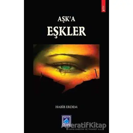 Aşka Eşkler - Habib Erdem - Göl Yayıncılık