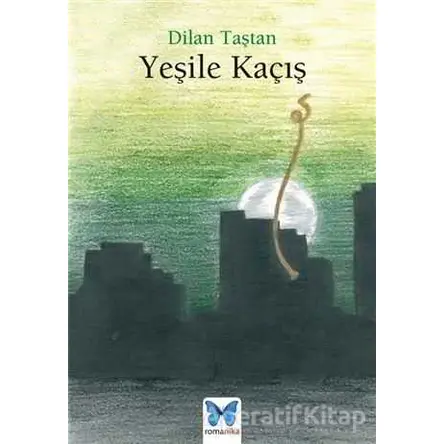 Yeşile Kaçış - Dilan Taştan - Nika Yayınevi