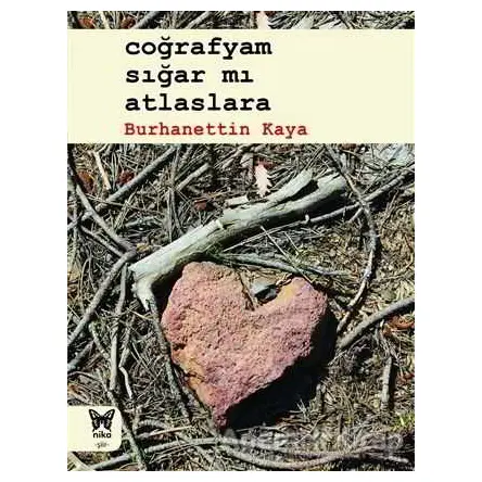 Coğrafyam Sığar mı Atlaslara - Burhanettin Kaya - Nika Yayınevi