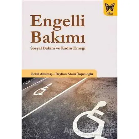 Engelli Bakımı - Betül Altuntaş - Nika Yayınevi