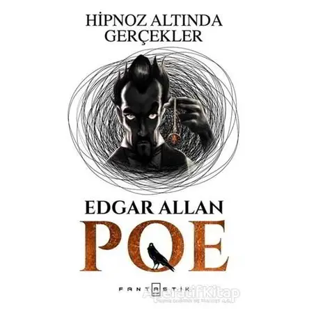 Hipnoz Altında Gerçekler - Edgar Allan Poe - Fantastik Kitap