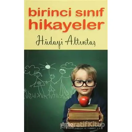 Birinci Sınıf Hikayeler - Hüdayi Altıntaş - Artikel Yayıncılık