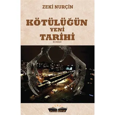 Kötülüğün Yeni Tarihi - Zeki Nurçin - Faab Kitap