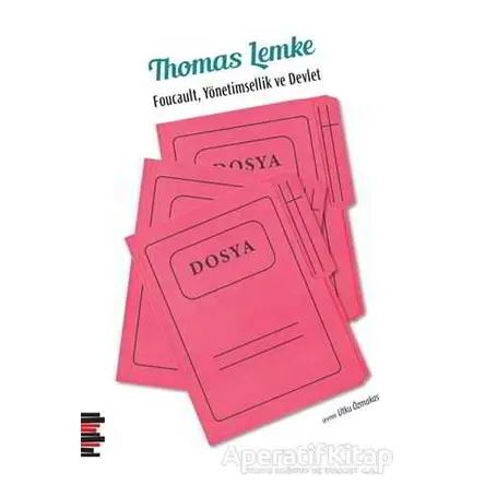 Foucault, Yönetimsellik ve Devlet - Thomas Lemke - Pharmakon Kitap