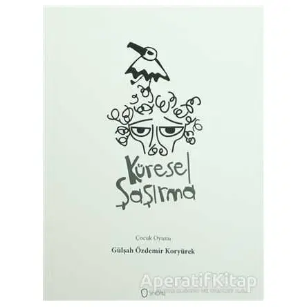 Küresel Şaşırma - Gülşah Özdemir Koryürek - Sıfırdan Yayınları