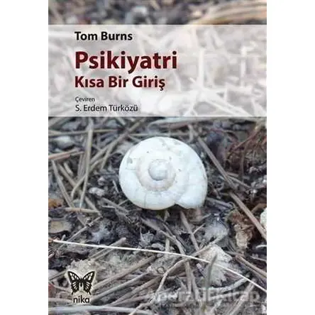 Psikiyatri - Kısa Bir Giriş - Tom Burns - Nika Yayınevi