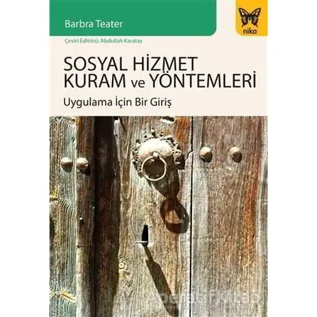 Sosyal Hizmet Kuram ve Yöntemleri - Barbra Teater - Nika Yayınevi