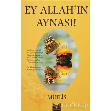 Ey Allahın Aynası! - Müflis - Serencam Yayınevi
