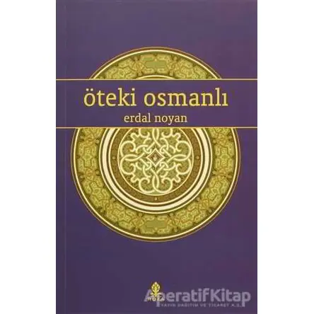 Öteki Osmanlı - Erdal Noyan - Roza Yayınevi